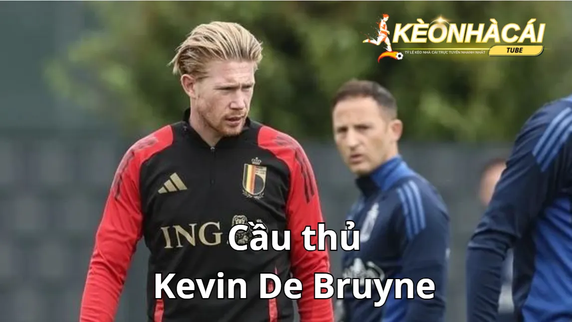 Cầu thủ Kevin De Bruyne Cầu thủ Kevin De Bruyne