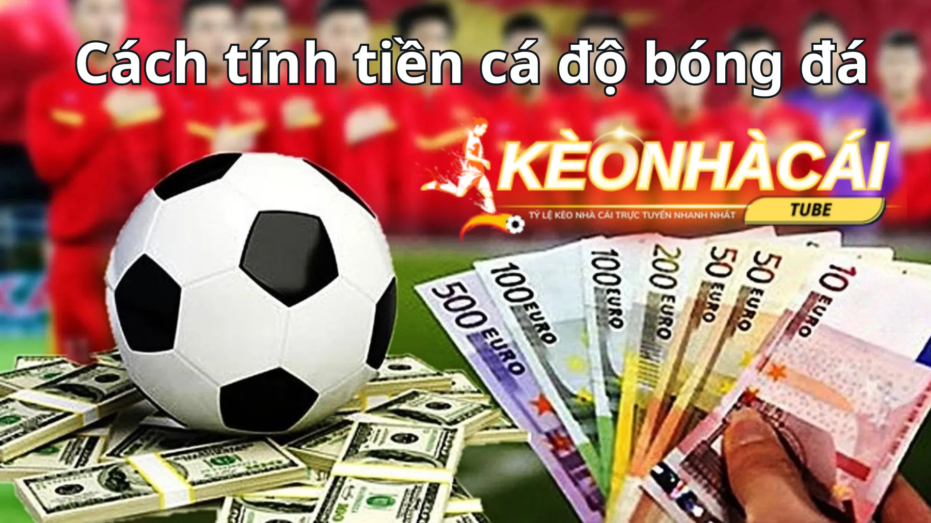 Tính tiền theo kèo bóng đá thắng đủ Tính tiền theo kèo bóng đá thắng đủ