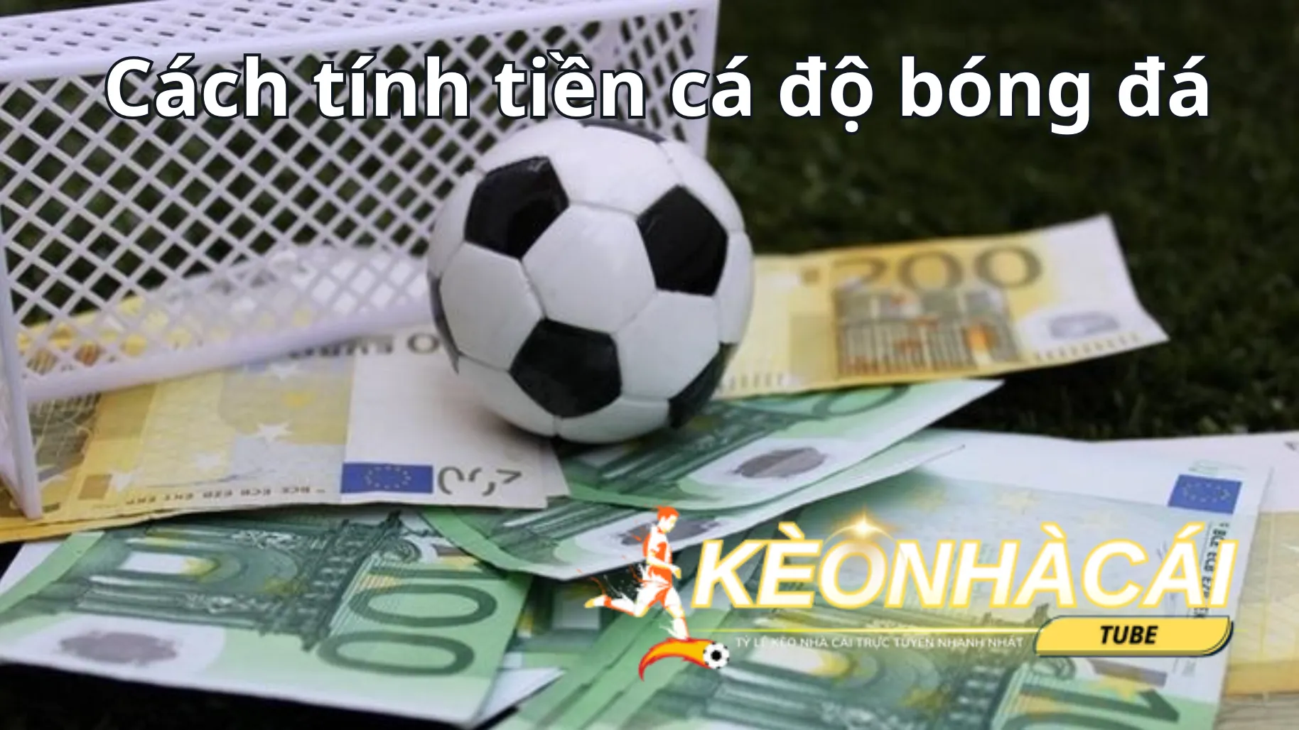 cách tính tiền tỷ lệ bóng đá cược bóng đá kèo Châu u thắng đủ cách tính tiền tỷ lệ bóng đá cược bóng đá kèo Châu u thắng đủ