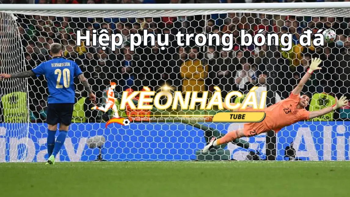 Luật đá hiệp phụ trong bóng đá Luật đá hiệp phụ trong bóng đá