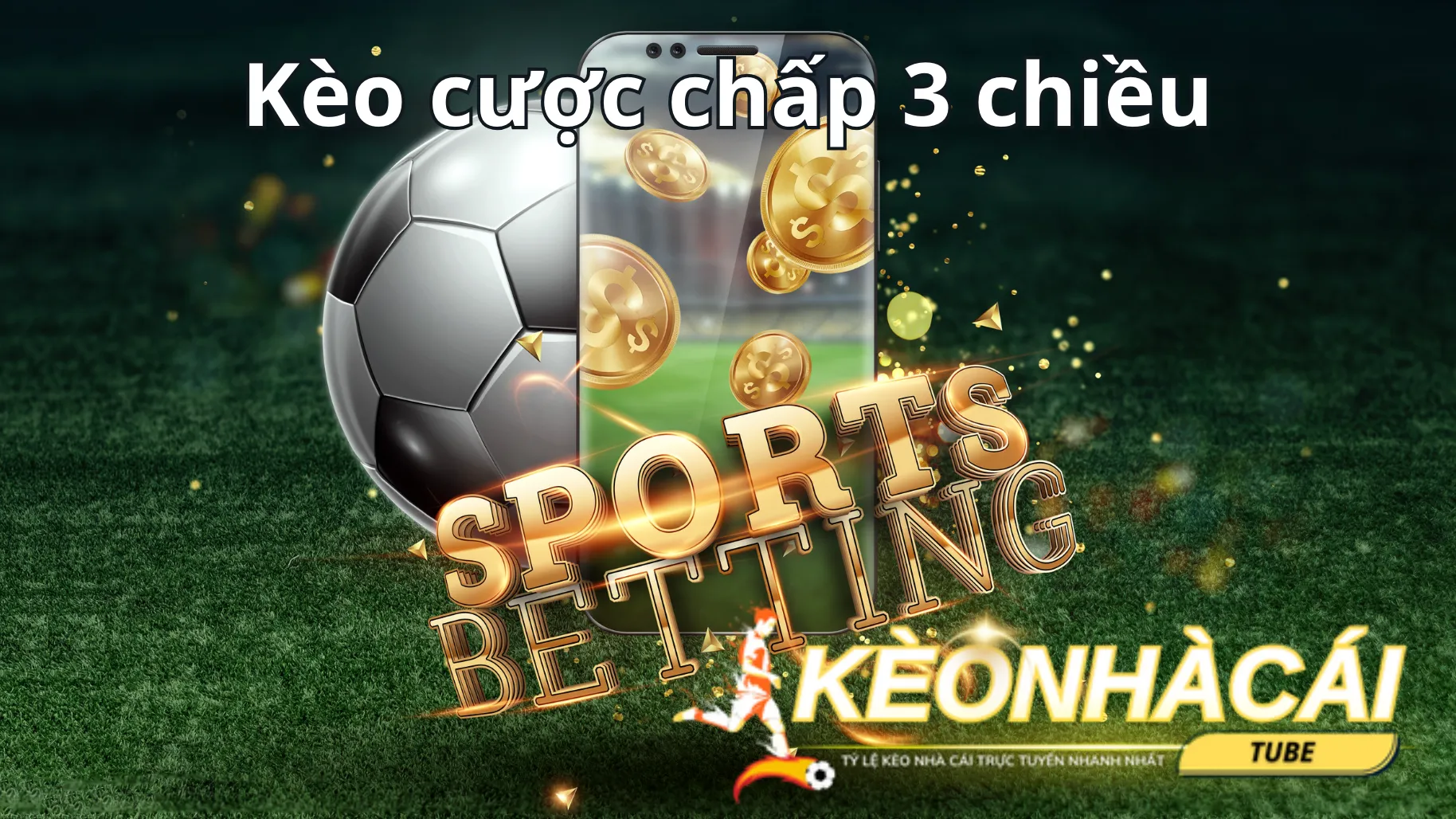 Kèo cược chấp 3 chiều là gì?