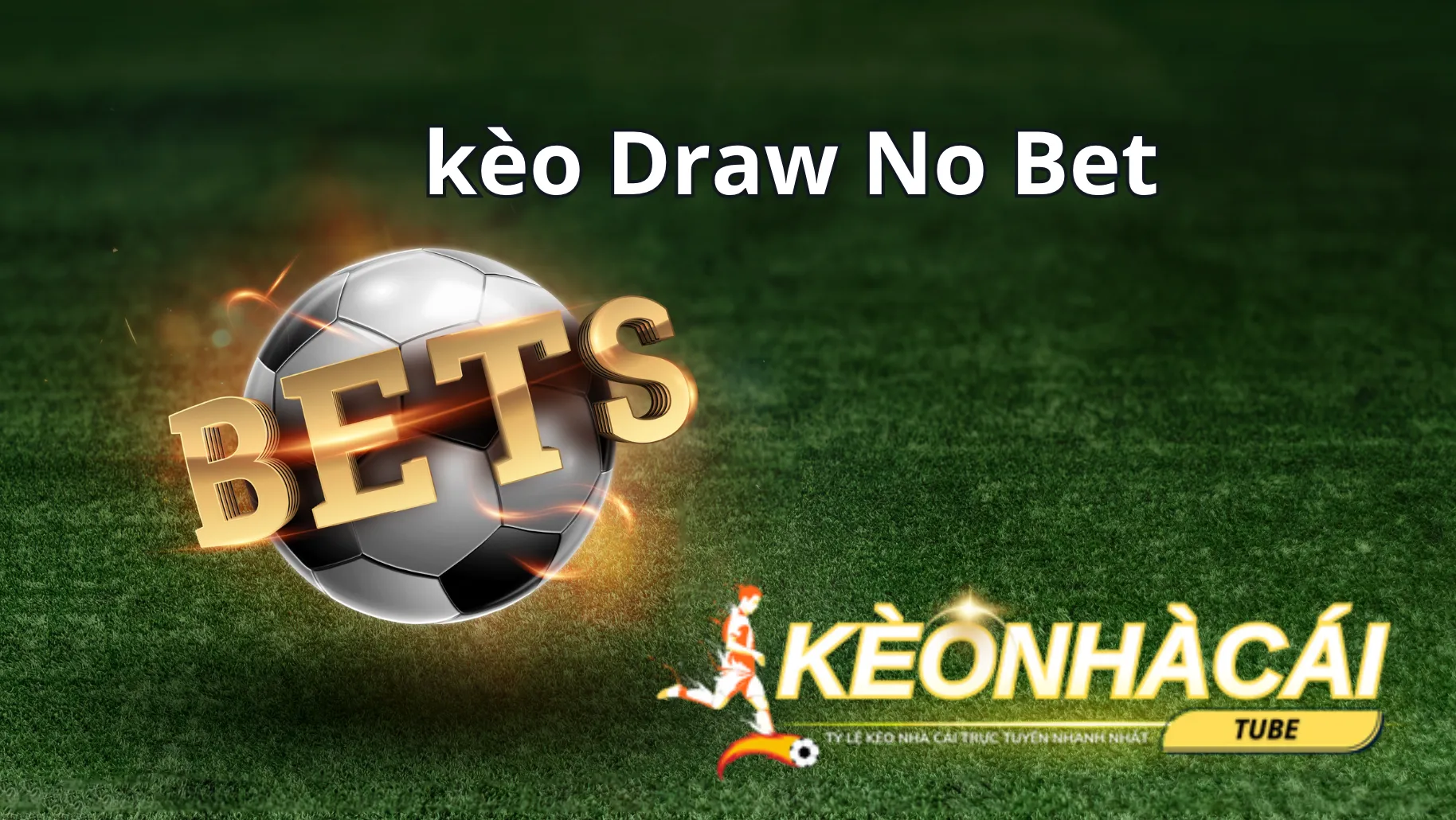 Ưu điểm của kèo Kèo Draw No Bet