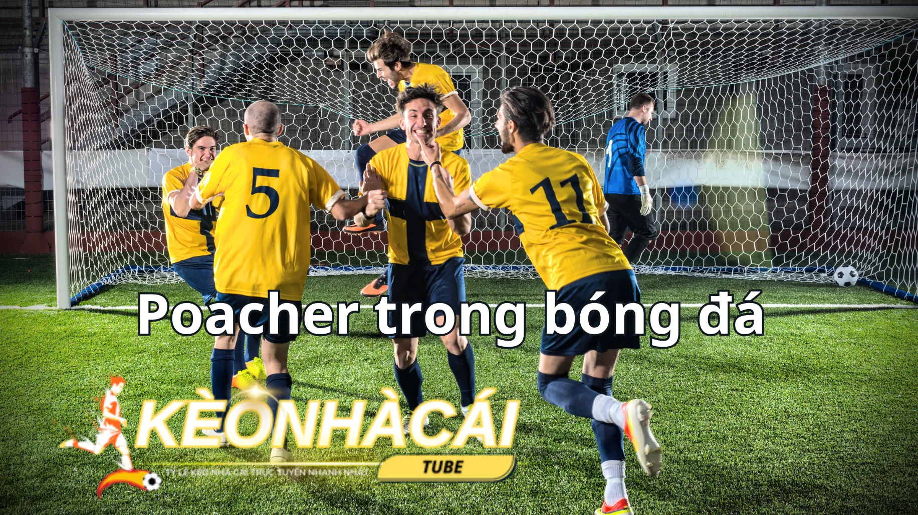 Poacher trong bóng đá là gì?