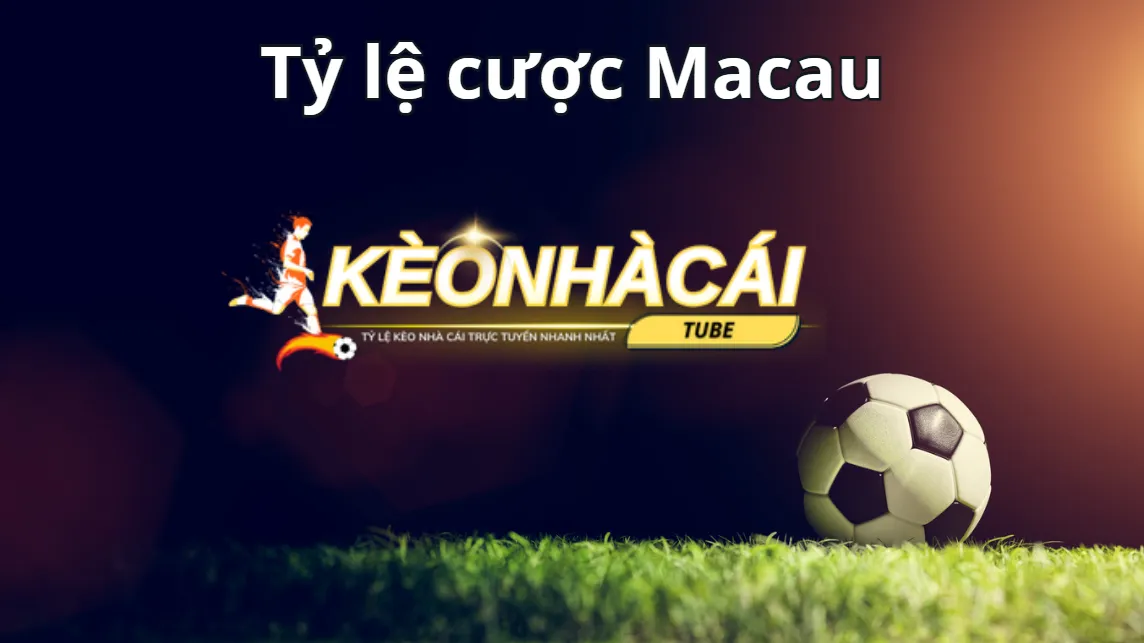 Lợi ích bất ngờ khi tham gia tỷ lệ kèo Macau Lợi ích bất ngờ khi tham gia tỷ lệ kèo Macau