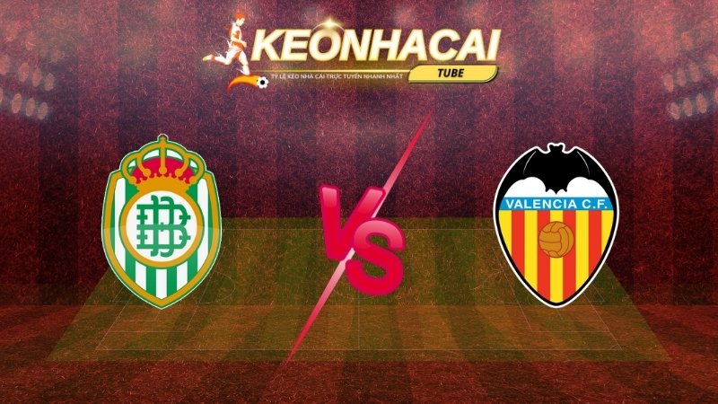 Soi kèo Real Betis vs Valencia